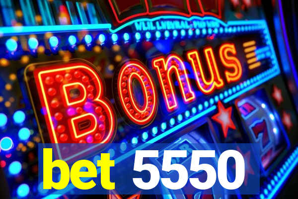 bet 5550